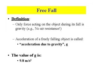 Free Fall Definition Only force acting on the