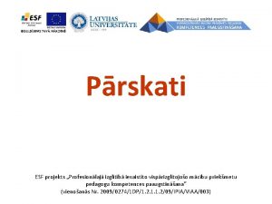 Prskati ESF projekts Profesionlaj izgltb iesaistto visprizgltojoo mcbu