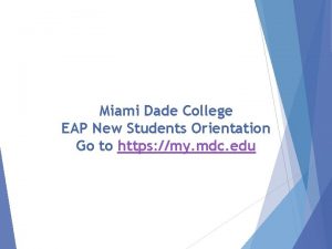 Miami Dade College EAP New Students Orientation Go