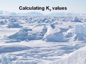 Calculating Kc values CH 3 COOH aq CH