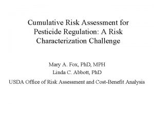 Cumulative Risk Assessment for Pesticide Regulation A Risk