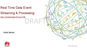Real Time Data Event Streaming Processing DRAFT GeoDistributed