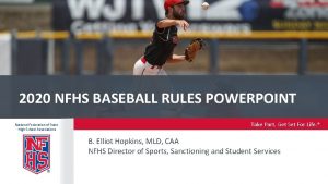 2020 NFHS BASEBALL RULES POWERPOINT National Federation of