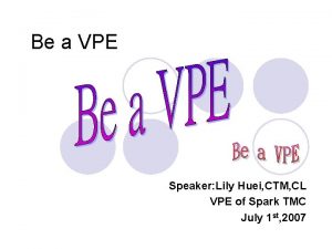 Be a VPE Speaker Lily Huei CTM CL