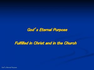 Gods Eternal Purpose Fulfilled in Christ and in