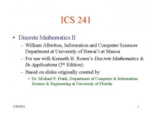 ICS 241 Discrete Mathematics II William Albritton Information