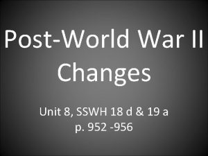 PostWorld War II Changes Unit 8 SSWH 18