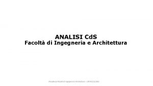 ANALISI Cd S Facolt di Ingegneria e Architettura