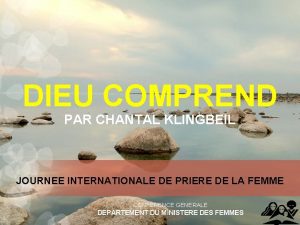 DIEU COMPREND PAR CHANTAL KLINGBEIL JOURNEE INTERNATIONALE DE