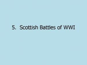 5 Scottish Battles of WWI Loos The Battle