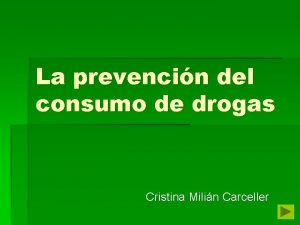 La prevencin del consumo de drogas Cristina Milin