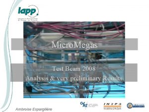 Micro Megas Test Beam 2008 Analysis very preliminary