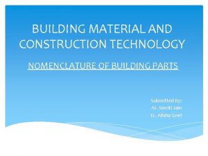 BUILDING MATERIAL AND CONSTRUCTION TECHNOLOGY NOMENCLATURE OF BUILDING