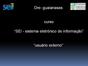 Dre guaianases curso SEI sistema eletrnico de informao