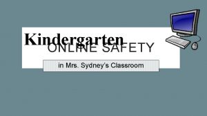 Kindergarten ONLINE SAFETY in Mrs Sydneys Classroom ONLINE