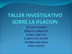 TALLER INVESTIGATIVO SOBRE LA IFLACION v DAYANA RAMOS