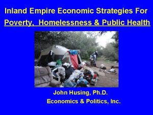 Inland Empire Economic Strategies For Poverty Homelessness Public