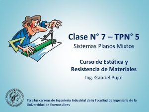 Clase N 7 TPN 5 Sistemas Planos Mixtos