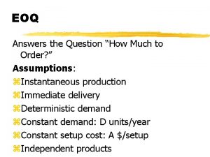 EOQ Answers the Question How Much to Order