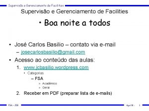 Superviso e Gerenciamento de Facilities Boa noite a