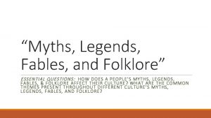 Myths Legends Fables and Folklore ESSENTIAL QUESTIONS HOW