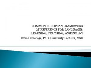 COMMON EUROPEAN FRAMEWORK OF REFERENCE FOR LANGUAGES LEARNING