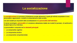 La socializzazione il processo dinterazione sociale attraverso il