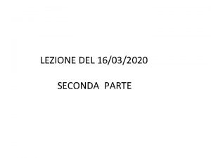 LEZIONE DEL 16032020 SECONDA PARTE Dove Q W