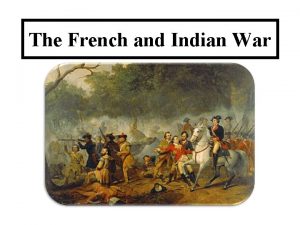 The French and Indian War Causes European Rivalries