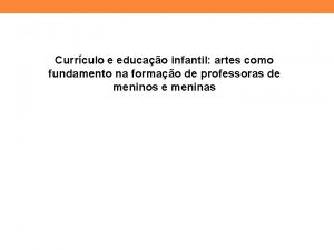 Currculo e educao infantil artes como fundamento na