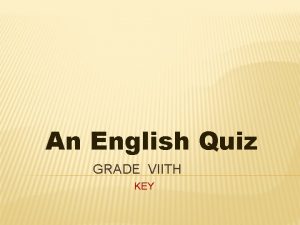 An English Quiz GRADE VIITH KEY I CHOOSE