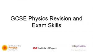 GCSE Physics Revision and Exam Skills DONT FORGET