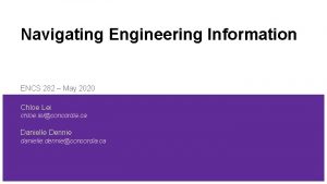 Navigating Engineering Information ENCS 282 May 2020 Chloe