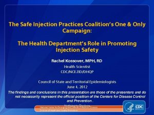 The Safe Injection Practices Coalitions One Only Campaign