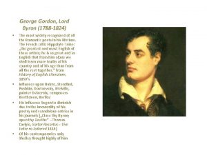 George Gordon Lord Byron 1788 1824 The most