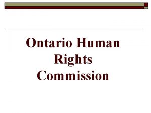 Ontario Human Rights Commission o The Ontario Human
