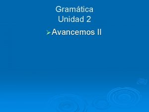 Gramtica Unidad 2 Avancemos II Adverbsadverbios tell when
