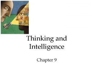 Thinking and Intelligence Chapter 9 Thinking mental manipulation