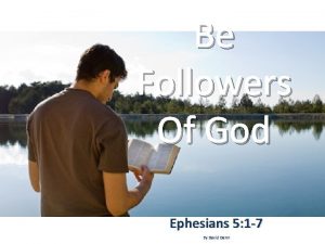 Be Followers Of God Ephesians 5 1 7