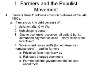 I Farmers and the Populist Movement A Farmers