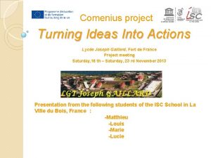Comenius project Turning Ideas Into Actions Lyce Joseph