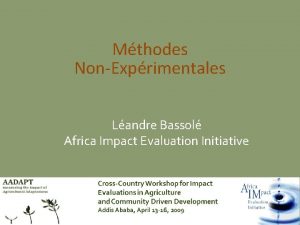 Mthodes NonExprimentales Landre Bassol Africa Impact Evaluation Initiative