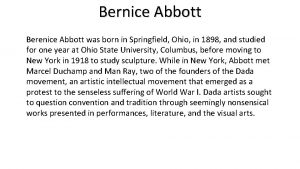 Bernice Abbott Berenice Abbott was born in Springfield