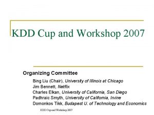 KDD Cup and Workshop 2007 Organizing Committee Bing