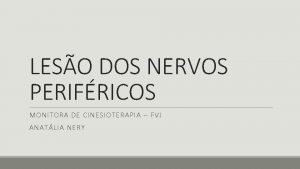 LESO DOS NERVOS PERIFRICOS MONITORA DE CINESIOTERAPIA FVJ