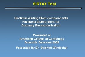 SIRTAX Trial Sirolimuseluting Stent compared with Paclitaxeleluting Stent