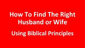 How To Find The Right Husband or Wife