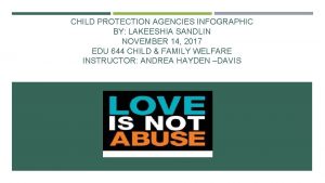 CHILD PROTECTION AGENCIES INFOGRAPHIC BY LAKEESHIA SANDLIN NOVEMBER