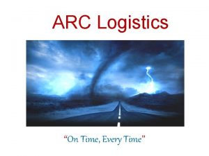 ARC Logistics On Time Every Time About ARC