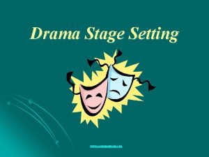 Drama Stage Setting www assignmentpoint com Setting the